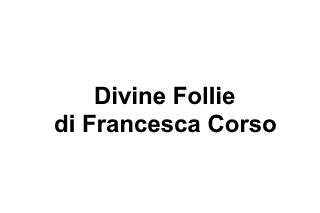 Divine Follie di Francesca Corso