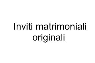 Inviti matrimoniali originali