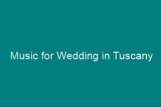 Music for Wedding in Tuscany