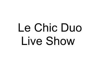 Le Chic Duo Live Show