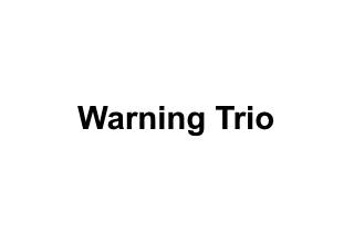 Warning Trio