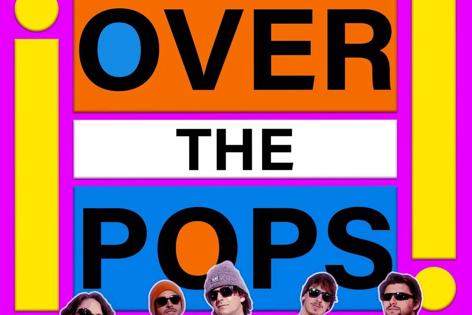 OVER THE POPS